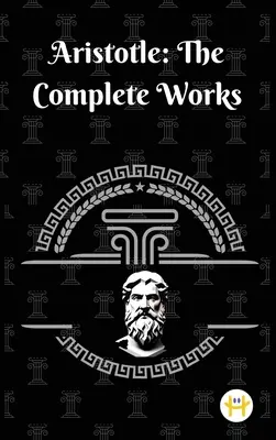 Aristoteles: Úplné dielo - Aristotle: The Complete Works