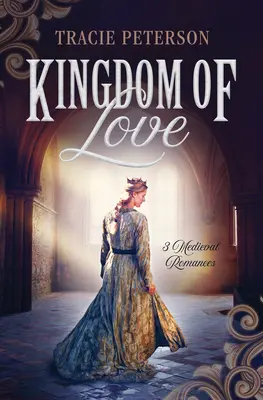 Kráľovstvo lásky: 3 stredoveké romance - Kingdom of Love: 3 Medieval Romances