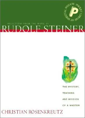 Christian Rosenkreutz - Tajomstvo, učenie a poslanie majstra - Christian Rosenkreutz - The Mystery, Teaching and Mission of a Master