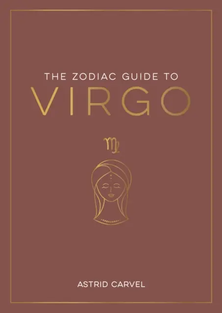 Zodiakálny sprievodca pre Panny - Najlepší sprievodca na pochopenie vášho hviezdneho znamenia, odomknutie vášho osudu a dekódovanie múdrosti hviezd - Zodiac Guide to Virgo - The Ultimate Guide to Understanding Your Star Sign, Unlocking Your Destiny and Decoding the Wisdom of the Stars