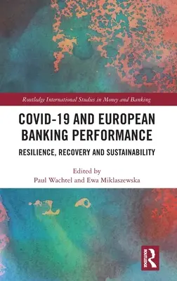 Covid-19 a výkonnosť európskeho bankovníctva: Odolnosť, ozdravenie a udržateľnosť - Covid-19 and European Banking Performance: Resilience, Recovery and Sustainability