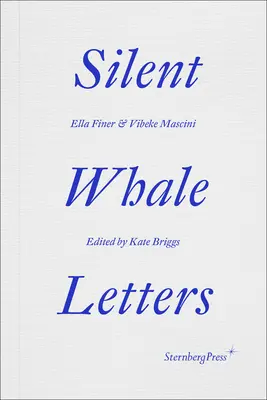 Tiché veľrybie listy: Korešpondencia na diaľku, na všetkých frekvenciách - Silent Whale Letters: A Long-Distance Correspondence, on All Frequencies