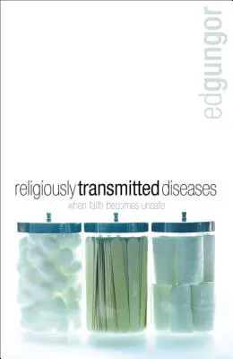 Nábožensky prenosné choroby: Nájsť liek, keď sa viera necíti dobre - Religiously Transmitted Diseases: Finding a Cure When Faith Doesn't Feel Right