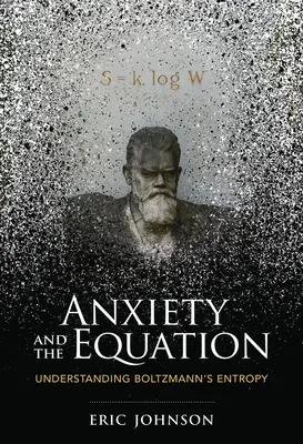 Úzkosť a rovnosť: Pochopenie Boltzmannovej entropie - Anxiety and the Equation: Understanding Boltzmann's Entropy