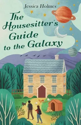 Sprievodca domácou opatrovateľkou po galaxii - The Housesitter's Guide to the Galaxy