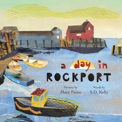 Deň v Rockporte: Deň v Rockforde: Scény z pobrežného mesta - A Day in Rockport: Scenes from a Coastal Town