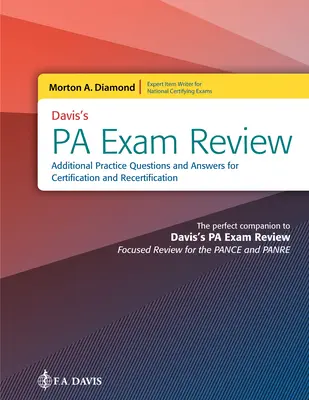 Davisov prehľad o skúške Pa: Ďalšie praktické otázky a odpovede na certifikáciu a recertifikáciu: Dodatočné praktické otázky a odpovede pre - Davis's Pa Exam Review: Additional Practice Questions and Answers for Certification and Recertification: Additional Practice Questions and Answers for