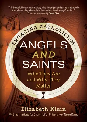 Anjeli a svätí: Kto sú a prečo na nich záleží - Angels and Saints: Who They Are and Why They Matter