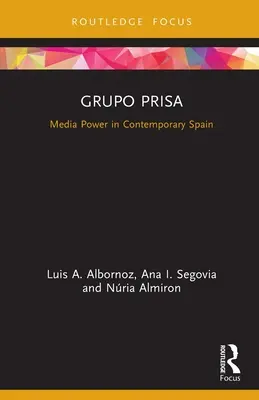 Grupo Prisa: Mediálna moc v súčasnom Španielsku - Grupo Prisa: Media Power in Contemporary Spain