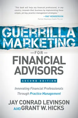Guerilla Marketing pre finančných poradcov: Premena finančných profesionálov prostredníctvom riadenia praxe - Guerrilla Marketing for Financial Advisors: Transforming Financial Professionals Through Practice Management