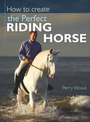 Ako vytvoriť dokonalého jazdeckého koňa - How to Create the Perfect Riding Horse