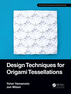 Techniky navrhovania tesel z origami - Design Techniques for Origami Tessellations