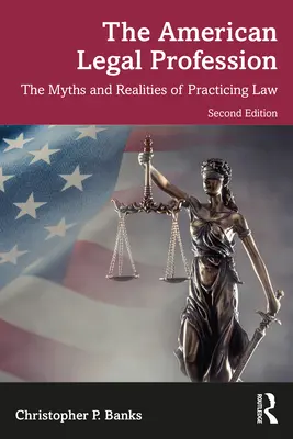 Americká právnická profesia: Mýty a realita právnickej praxe - The American Legal Profession: The Myths and Realities of Practicing Law