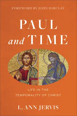 Pavol a čas: Život v Kristovej dočasnosti - Paul and Time: Life in the Temporality of Christ
