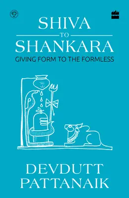 Šiva Šankarovi - Dávanie formy beztvarému - Shiva to Shankara - Giving Form to the Formless