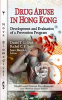 Zneužívanie drog v Hongkongu - vývoj a hodnotenie preventívneho programu - Drug Abuse in Hong Kong - Development & Evaluation of a Prevention Program