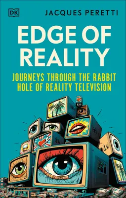 Hrana reality: Cesty králičou dierou televíznej reality show - Edge of Reality: Journeys Through the Rabbit Hole of Reality Television