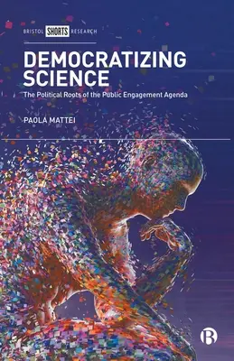 Demokratizácia vedy: Politické korene programu zapojenia verejnosti - Democratizing Science: The Political Roots of the Public Engagement Agenda