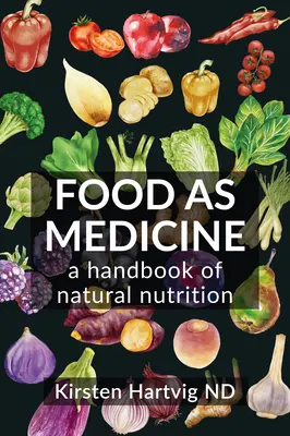 Jedlo ako liek: Príručka o prírodnej výžive - Food as Medicine: A Handbook of Natural Nutrition