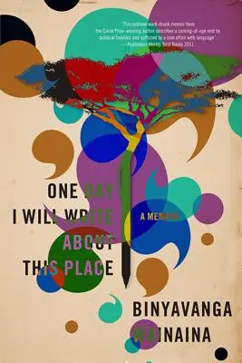 Jedného dňa napíšem o tomto mieste: A Memoir - One Day I Will Write about This Place: A Memoir