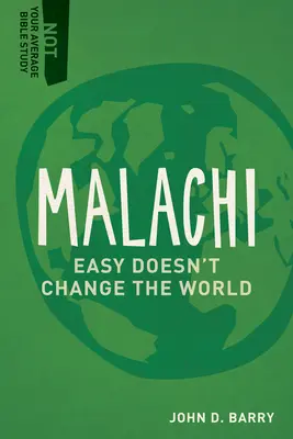 Malachiáš: Jednoduchosť nezmení svet - Malachi: Easy Doesn't Change the World