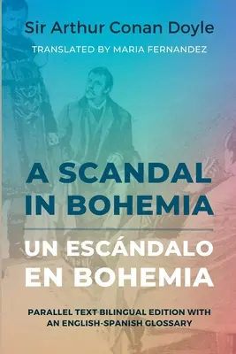 Škandál v Čechách - Un escndalo en Bohemia: Paralelné dvojjazyčné vydanie s anglicko-španielskym slovníčkom - A Scandal in Bohemia - Un escndalo en Bohemia: Parallel Text Bilingual Edition with an English-Spanish Glossary