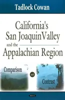 Kalifornské údolie San Joaquin a apalačský región - porovnanie a kontrast - California's San Joaquin Valley & the Appalachian Region - Comparison & Contrast