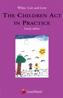 White, Carr a Lowe: Zákon o deťoch v praxi (White Richard LLB (Consultant Solicitor McMillan Williams)) - White, Carr and Lowe: The Children Act in Practice (White Richard LLB (Consultant Solicitor McMillan Williams))