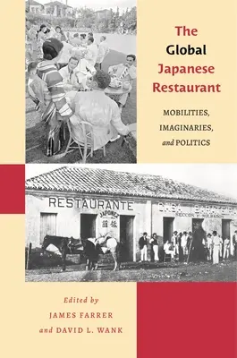 Globálna japonská reštaurácia: Mobilizácia, predstavy a politika - The Global Japanese Restaurant: Mobilities, Imaginaries, and Politics