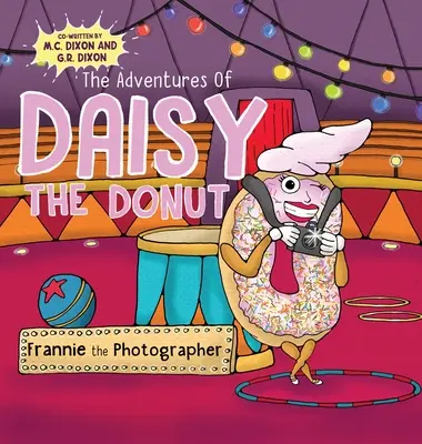 Dobrodružstvá šišky Daisy: Fotografka Frannie - The Adventures of Daisy the Donut: Frannie the Photographer