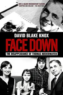 Tvárou k zemi: Zmiznutie Thomasa Niedermayera - Face Down: The Disappearance of Thomas Niedermayer