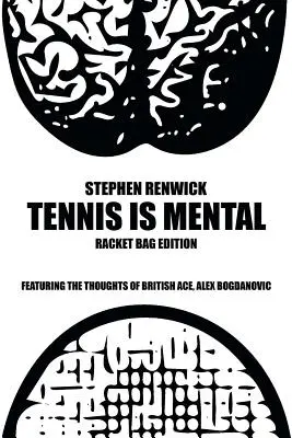 Tenis je mentálny: Vydanie tašky na rakety - Tennis Is Mental: Racket Bag Edition