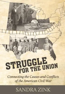 Boj o úniu: Spojenie príčin a konfliktov americkej občianskej vojny - Struggle for the Union: Connecting the Causes and Conflicts of the American Civil War