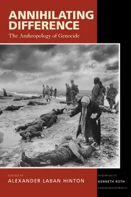 Vyhladzovanie rozdielov: Antropológia genocídy, 3. zväzok - Annihilating Difference: The Anthropology of Genocide Volume 3