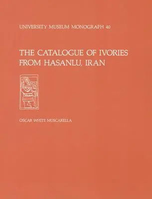 Katalóg slonovín z Hasanlu v Iráne: Špeciálne štúdie z Hasanlu, zväzok II - The Catalogue of Ivories from Hasanlu, Iran: Hasanlu Special Studies, Volume II