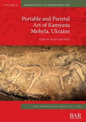 Prenosné a parietálne umenie Kamyany Mohyly, Ukrajina - Portable and Parietal Art of Kamyana Mohyla, Ukraine