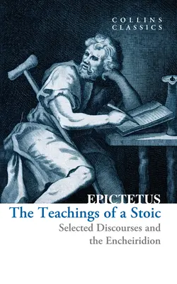 Učenie stoika: Vybrané rozpravy a Encheiridion - The Teachings of a Stoic: Selected Discourses and the Encheiridion