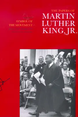Dokumenty Martina Luthera Kinga mladšieho, zväzok IV: Symbol hnutia, január 1957 - december 1958 zväzok 4 - The Papers of Martin Luther King, Jr., Volume IV: Symbol of the Movement, January 1957-December 1958 Volume 4