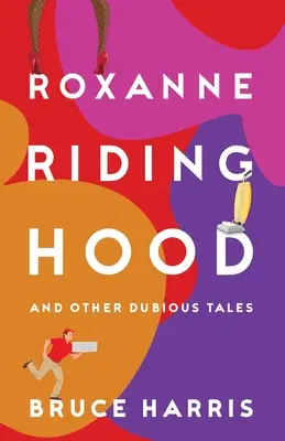 Roxanne Riding Hood And Other Dubious Tales (Roxana na koni a iné pochybné príbehy) - Roxanne Riding Hood And Other Dubious Tales