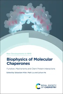 Biofyzika molekulárnych šaperónov: Funkcia, mechanizmy a interakcie medzi klientskými proteínmi - Biophysics of Molecular Chaperones: Function, Mechanisms and Client Protein Interactions