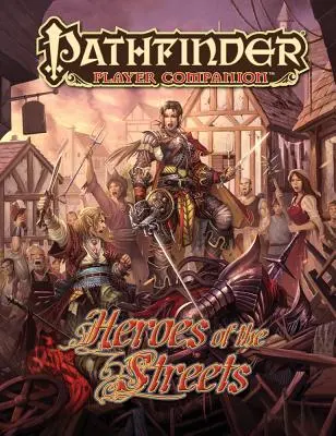 Pathfinder Player Companion: Hrdinovia z ulíc - Pathfinder Player Companion: Heroes of the Streets