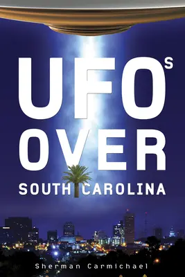 UFO nad Južnou Karolínou - UFOs Over South Carolina