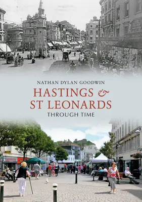 Hastings a St Leonards v čase - Hastings & St Leonards Through Time