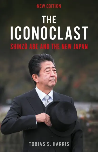 Ikonoklast - Šinzó Abe a nové Japonsko - Iconoclast - Shinzo Abe and the New Japan