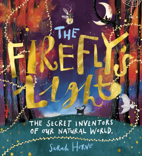 Svetlo svetlušky: Tajní vynálezcovia nášho n aturálneho sveta - Firefly's Light: The Secret Inventors of Our N    atural World