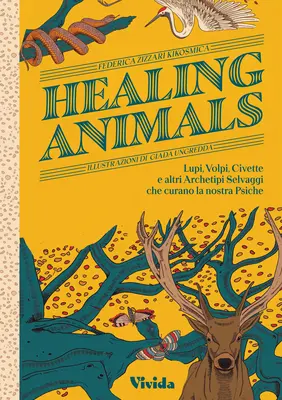 Liečenie zvierat: Vlci, líšky, sovy a iné divoké archetypálne zvieratá, ktoré liečia našu psychiku - Healing Animals: Wolves, Foxes, Owls, and Other Wild Archetypal Animals That Heal Our Psyche