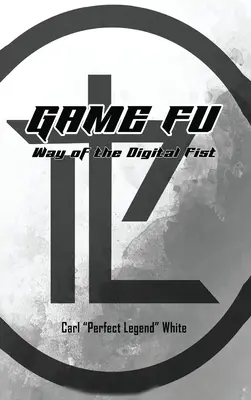 Hra Fu: Cesta digitálnej päste - Game Fu: Way of the Digital Fist