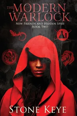 Moderný zaklínač: Kniha druhá: Noví priatelia a skrytí špióni - The Modern Warlock: Book Two: New Friends and Hidden Spies