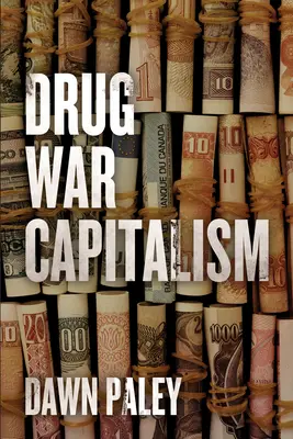Kapitalizmus drogovej vojny - Drug War Capitalism