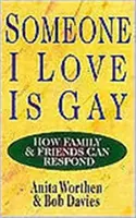 Niekto, koho milujem, je homosexuál - ako môže rodina a priatelia reagovať - Someone I Love Is Gay - How Family & Friends Can Respond
